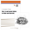 Web 2.0 und Soziale Medien in Schule und Unterricht