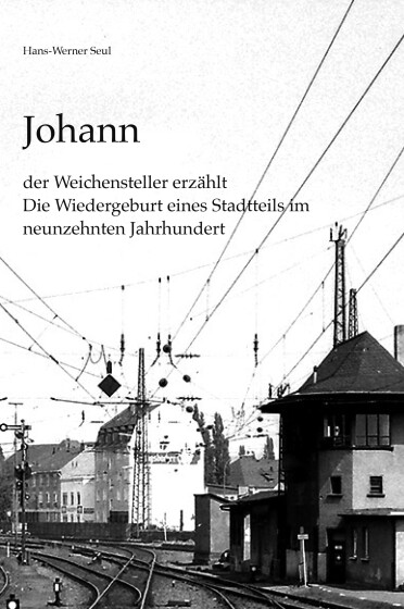 Johann der Weichensteller erzählt